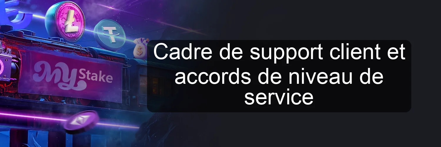 Cadre de support client et accords de niveau de service
